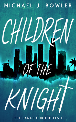 Children of the Knight (Lance Chronicles #1)