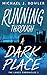 Running Through a Dark Place