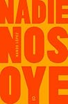 Nadie nos oye by Fernando J. López