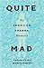 Quite Mad: An American Pharma Memoir
