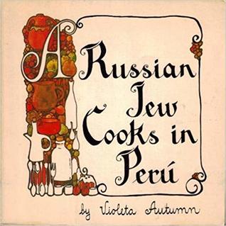 A Russian Jew Cooks in Peru