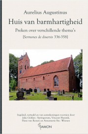 Huis van barmhartigheid: preken over verschillende thema's [Sermones de diuersis 336-358] (Hardcover)