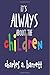 It's Always About the Children by Charles A. Barrett
