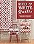 Red & White Quilts by That Patchwork Place