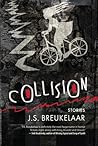 Collision by J.S. Breukelaar Collision by J.S. Breukelaar