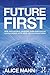 Future First: How Successful Leaders Turn Innovation Challenges into New Value Frontiers