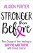 Stronger Than Before: Take Charge of Your Healing to Survive and Thrive with Breast Cancer