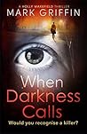 When Darkness Calls by Mark    Griffin