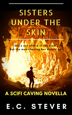 Sisters Under the Skin: A SciFi Caving Novella