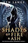 Shades of Fire & Ash: Nine Realms Saga (Vigiles Urbani Chronicles Book 3) Shades of Fire & Ash: Nine Realms Saga (Vigiles Urbani Chronicles Book 3)