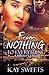 From Nothing To Everything by Kay Sweets
