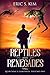 Reptiles and Renegades (Qui...