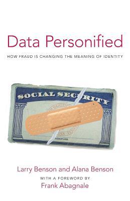 Data Personified: How Fraud Is Transforming the Meaning of Identity (Paperback)