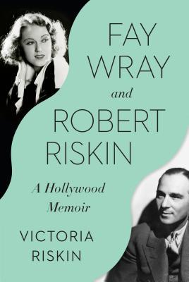 Fay Wray and Robert Riskin: A Hollywood Memoir (Hardcover)