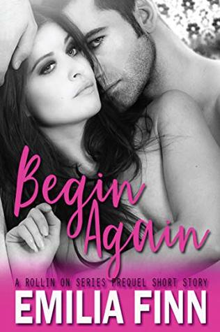 Begin Again (Rollin On Series Early Years #1)