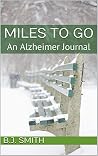 Miles to Go: An Alzheimer Journal Miles to Go: An Alzheimer Journal