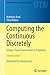 Computing the Continuous Discretely: Integer-Point Enumeration in Polyhedra (Undergraduate Texts in Mathematics)