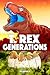 T Rex Generations