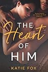 The Heart of Him by Katie Fox