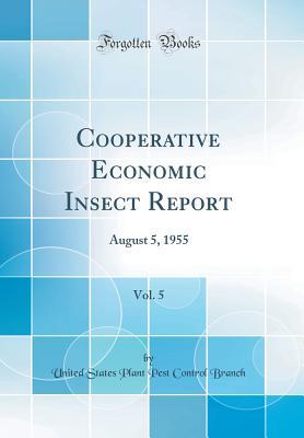 Cooperative Economic Insect Report, Vol. 5: August 5, 1955 (Classic Reprint)