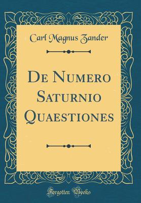 de Numero Saturnio Quaestiones (Classic Reprint) (Latin Edition)