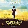 Brown Girl Dreaming by Jacqueline Woodson