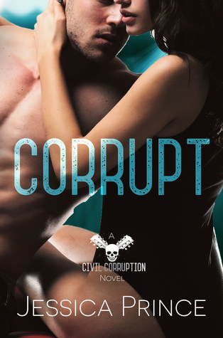 Corrupt (Civil Corruption, #1)