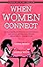 When Women Connect  (A Step...
