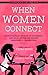 When Women Connect by Tyora Moody