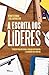 A escrita dos líderes by Kenneth Roman