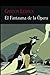 El Fantasma de la Opera by Gaston Leroux