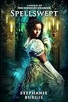 Spellswept by Stephanie Burgis