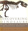 Discovering Dinosaurs in the American Museum of Natural History by Mark Norell