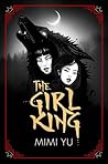 The Girl King by Mimi Yu