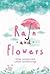Rain and Flowers by Tisa TS
