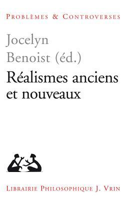 Realismes Anciens Et Nouveaux (Problemes & Controverses)