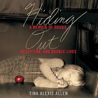 Hiding Out Lib/E: A Memoir of Drugs, Deception, and Double Lives