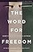 The Word For Freedom by Amanda  Saint