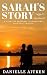 Sarah's Story: Life after I...