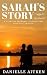 Sarah's Story by Danielle Aitken