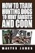 How to Train Hunting Dogs t...