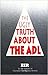 The Truth About the ADL