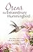 Oscar the Extraordinary Hummingbird: And Other Tales from Life in My Father's World