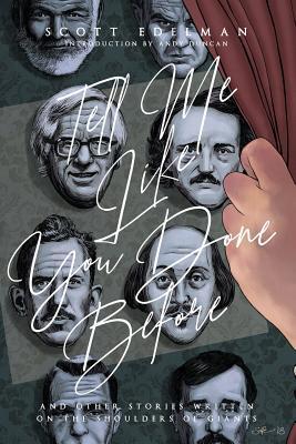 Tell Me Like You Done Before: and other stories written on the shoulders of giants