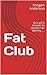 Fat Club: One girl's mission to reclaim her identity.....