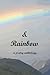 A Rainbow: A Poetry Anthology