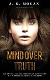 Mind Over Truth: An Annotated Collection of Interviews with Hitler's Closest Associates