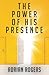 The Power of His Presence