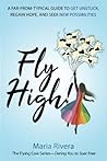 Fly High!: A far-from-typical guide to get unstuck, regain hope, and seek new possibilities (The Flying Cows Series)