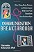 Communication Breakthrough: How Using Brain Science and Listening to Body Cues can Transform Your Relationships
